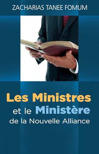 Les Ministres et le Ministère de la Nouvelle Alliance (Faire du Progrès Spirituel., Band 1)