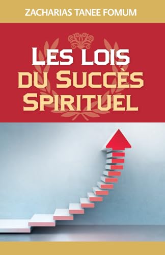 Les lois du succès spirituel (volume 1) (Diriger le peuple de Dieu, Band 15)