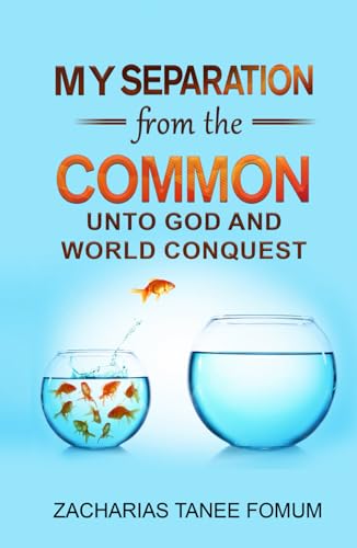 My Separation from the Common unto God and World Conquest: A Summary (Special Series, Band 4) von Independently published
