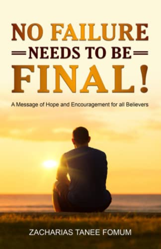 No Failure Needs to be Final!: A message of hope and encouragement for all believers (Off-Series, Band 2)