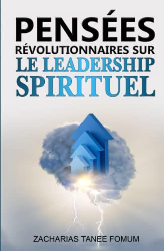 Pensées Révolutionnaires Sur le Leadership Spirituel (Diriger le peuple de Dieu, Band 7) von Independently published