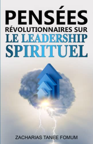 Pensées Révolutionnaires Sur le Leadership Spirituel (Diriger le peuple de Dieu, Band 7)