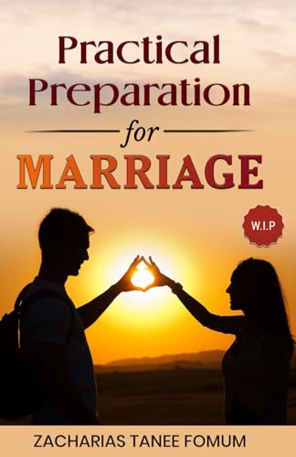 Practical Preparation for Marriage (God, Sex and You, Band 8) von Independently published
