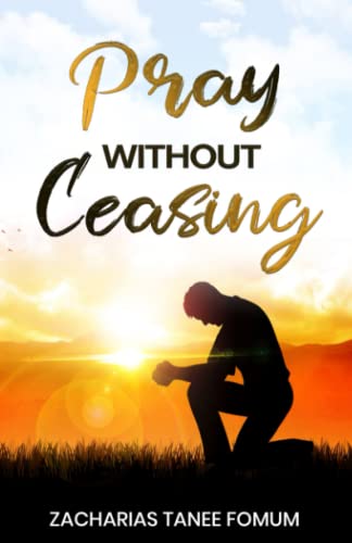 Pray Without Ceasing (Prayer Power Series, Band 26) von Independently published