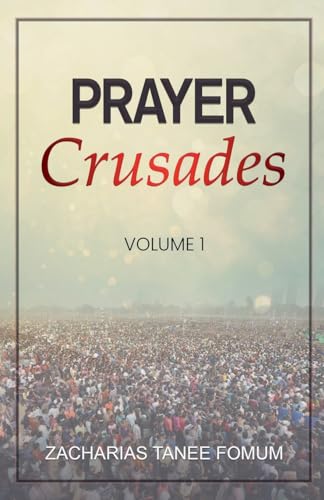 Prayer Crusades (Volume 1) (Prayer Power)