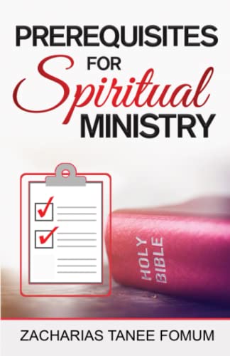 Prerequisites For Spiritual Ministry (Leading God's People, Band 27) von Independently published