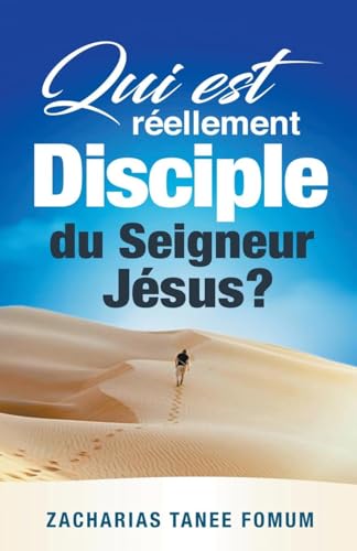 Qui Est Réellement Disciple Du Seigneur Jesus ? (Aides Pratiques Pour Les Vainqueurs, Band 24) von Books4revival