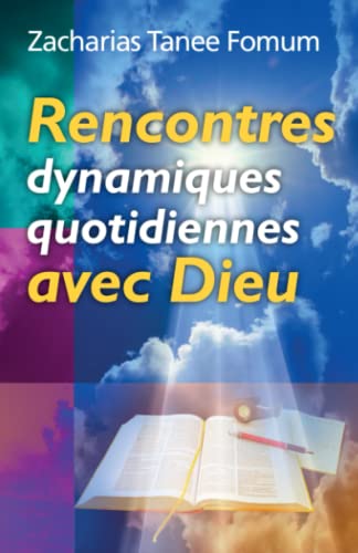 Rencontres Dynamiques Quotidiennes avec Dieu (Aides Pratiques Pour les Vainqueurs, Band 5)