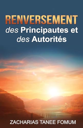 Renversement des Principautes et des Autorités (Le Renversement des Principautes, Band 1) von Independently published