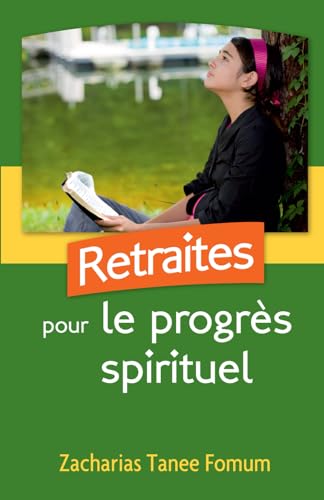 Retraites pour le progrès spirituel (Aides Pratiques Pour les Vainqueurs, Band 3) von Independently published