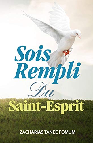 Sois Rempli du Saint-Esprit (Aide Pratique Dans la Sanctification, Band 7)