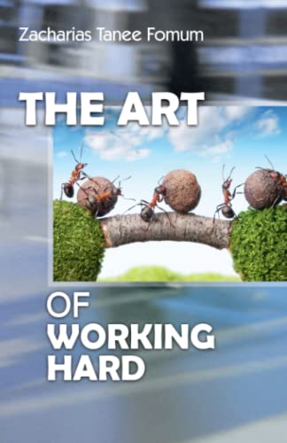 The Art of Working Hard (Practical Helps For The Overcomers, Band 10) von Independently published