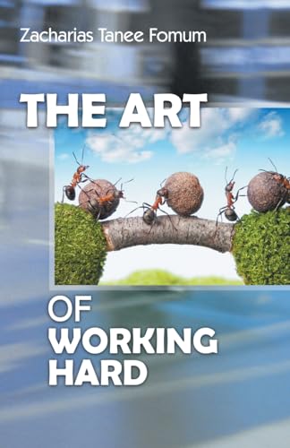 The Art of Working Hard (Practical Helps for the Overcomers, Band 9)