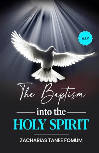 The Baptism into the Holy Spirit (The Spirit-Filled Life, Band 4)