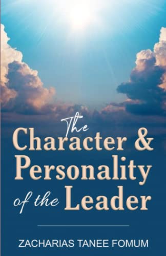 The Character And Personality of The Leader (Leading God's People, Band 6)