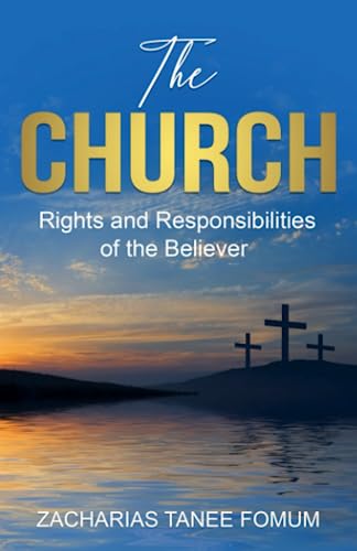 The Church: Rights And Responsibilities of The Believer: Rights And Responsibilities of The Believer (Off-Series, Band 14)
