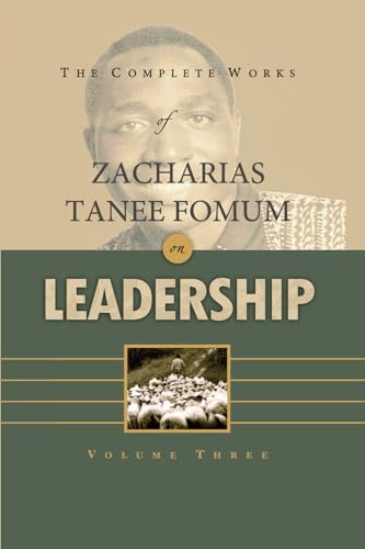 The Complete Works of Zacharias Tanee Fomum on Leadership (Volume 3) (Z.T.Fomum Complete Works on Leadership, Band 3) von Independently published
