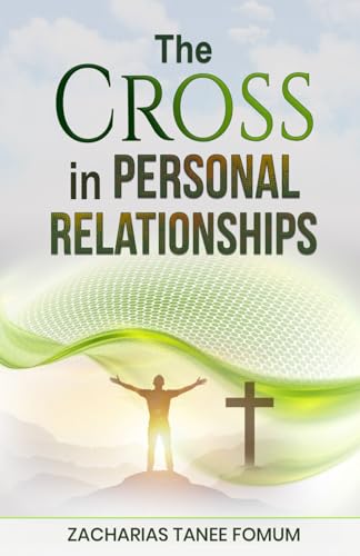 The Cross in Personal Relationships (Practical Helps in Sanctification, Band 15) von Independently published