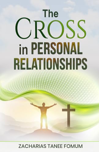 The Cross in Personal Relationships (Practical Helps in Sanctification, Band 15)