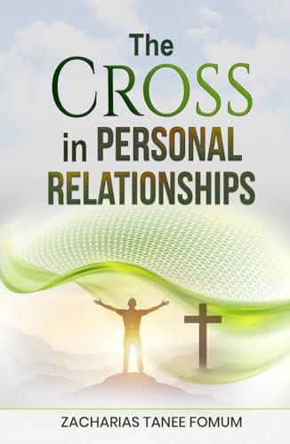 The Cross in Personal Relationships (Practical Helps in Sanctification, Band 15)