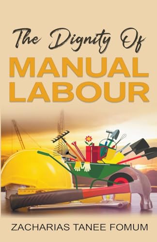 The Dignity of Manual Labour (Practical Helps for the Overcomers, Band 11) von Books4revival