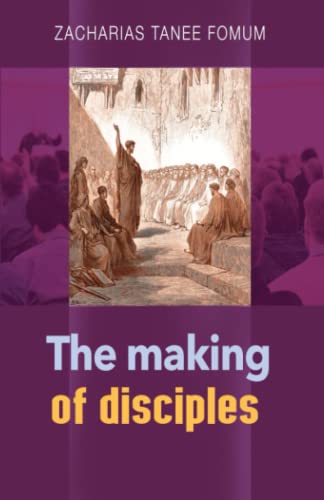 The Making of Disciples (Practical Helps For The Overcomers, Band 20)