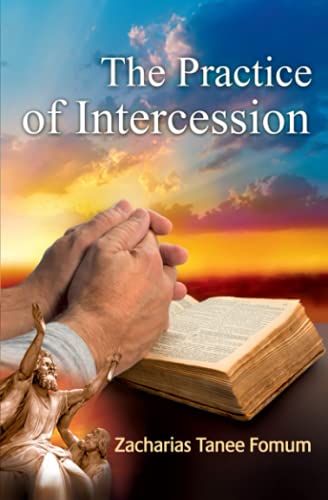 The Practice of Intercession (Prayer Power Series, Band 4)