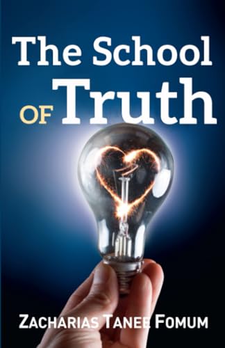The School of Truth (Practical Helps For The Overcomers, Band 6) von Independently published