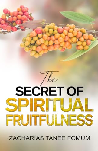 The Secret of Spiritual Fruitfulness (Practical Helps For The Overcomers, Band 21) von Independently published