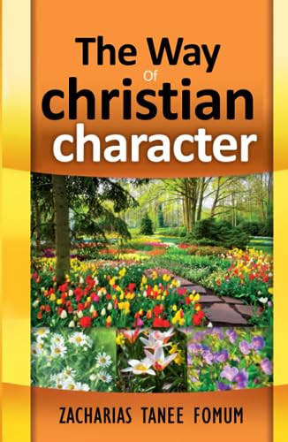 The Way Of Christian Character (The Christian Way, Band 5)