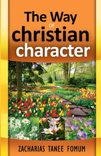 The Way Of Christian Character (The Christian Way, Band 5) von Independently published