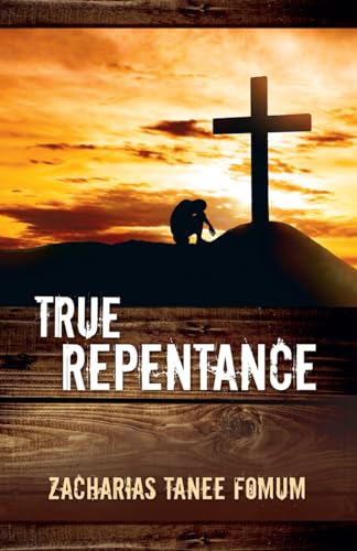 True Repentance (Practical Helps For The Overcomers, Band 13) von Independently published