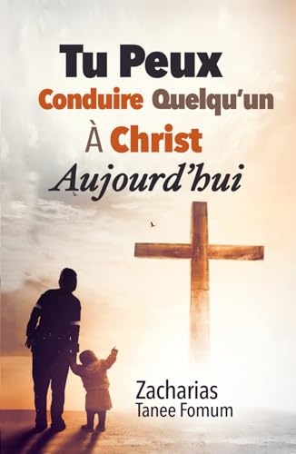 Tu Peux Conduire Quelqu’un à Christ Aujourd’hui (Aides Pratiques Pour les Vainqueurs, Band 16) von Independently published