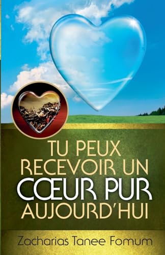 Tu Peux Recevoir un Coeur Pur Aujourd'hui (Aides Pratiques Pour Les Vainqueurs, Band 14) von Books4revival