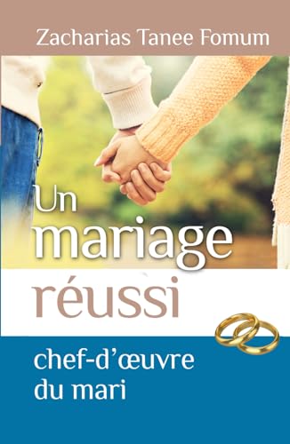 Un Mariage Réussi: Le Chef D'oeuvre du Mari (Dieu, le Sexe et Toi, Band 5)
