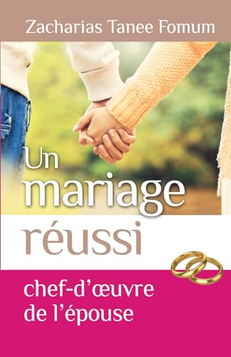 Un mariage réussi: Le chef d'oeuvre de l'epouse (Dieu, le Sexe et Toi, Band 6) von Independently published