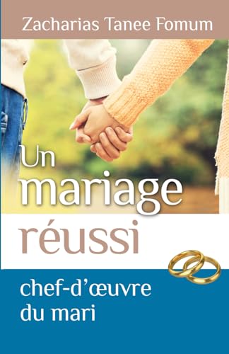 Un mariage réussi: Le chef d'oeuvre du mari (Dieu, le Sexe et Toi, Band 5)