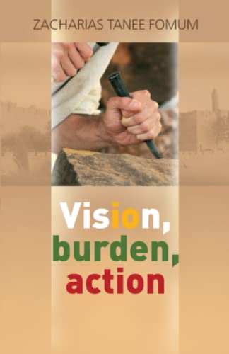 Vision, Burden, Action: Strategy For Spiritual Leadership (Leading God's People, Band 1)