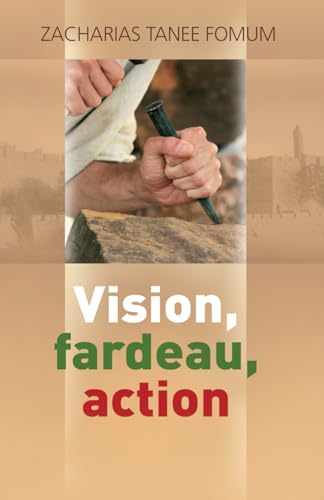Vision, Fardeau, Action: La Strategie Pour La Direction Spirituelle (Diriger le peuple de Dieu, Band 1) von Independently published