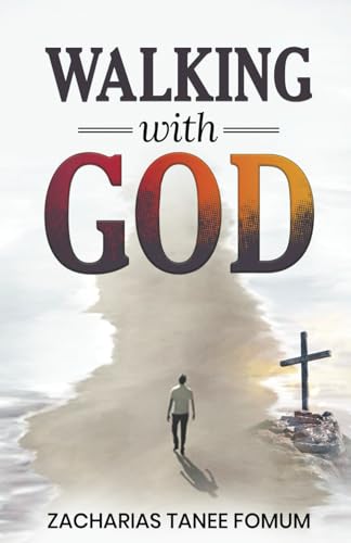 Walking With God (The Spirit-Filled Life, Band 3)
