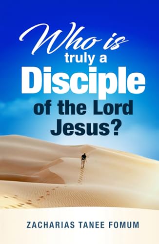 Who is Truly a Disciple of The Lord Jesus? (Practical Helps For The Overcomers, Band 24)