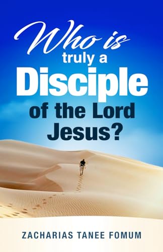 Who is Truly a Disciple of The Lord Jesus? (Practical Helps For The Overcomers, Band 24) von Independently published
