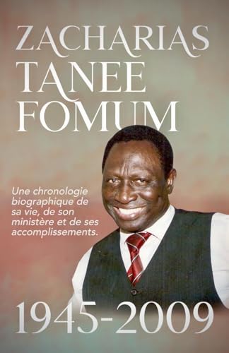 Zacharias Tanee Fomum: 1945-2009 (de Ses Lèvres, Band 20) von Books4revival