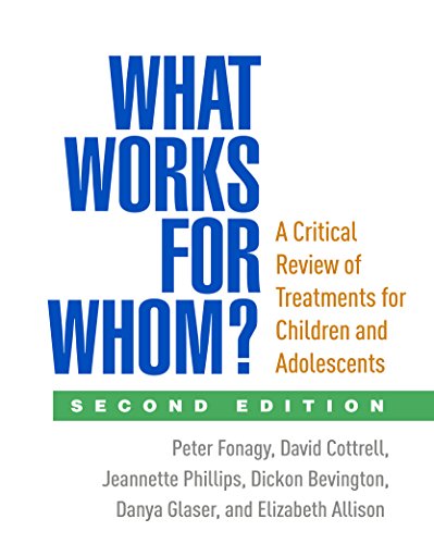 What Works for Whom?: A Critical Review of Treatments for Children and Adolescents von Taylor & Francis