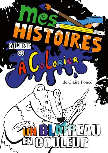 Mes Histoires à Lire et à Colorier: Un blaireau en couleur von BoD – Books on Demand – Frankreich