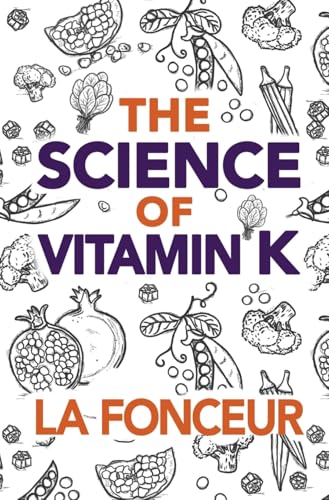 The Science of Vitamin K: Everything You Need to Know About Vitamin K von Emerald Books
