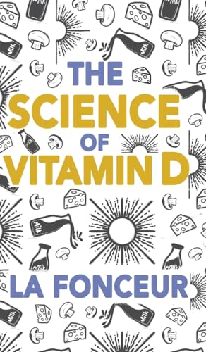 The Science of vitamin D: Everything You Need to Know About Vitamin D