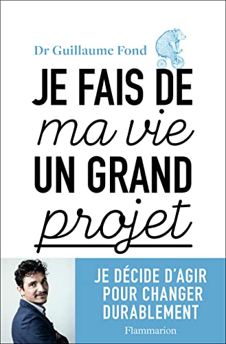 Je fais de ma vie un grand projet: Je décide d'agir pour changer durablement von FLAMMARION