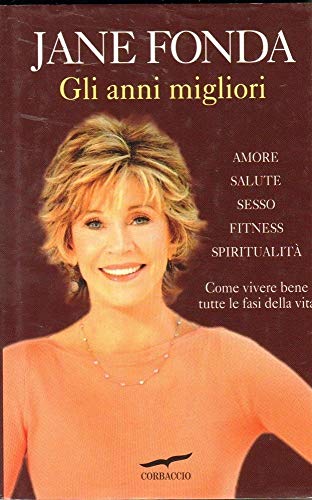 Gli anni migliori (I libri del benessere)