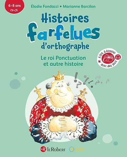 Histoires farfelues d'orthographe Le roi ponctuation et autre histoire: Le roi ponctuation et autres histoires von LE ROBERT